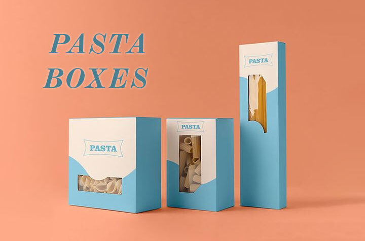 Incredible Features of Pasta Boxes That Leads to The Ultimate Branding